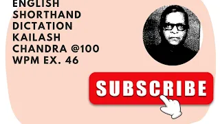 Kailash chandra dictation vol. 3 ex. 46 @100 wpm