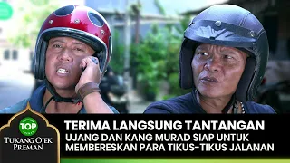 TERIMA TANTANGAN! Ujang Dan Kang Murad Siap Ngeladenin - TUKANG OJEK PREMAN EPS 136 (1/2)