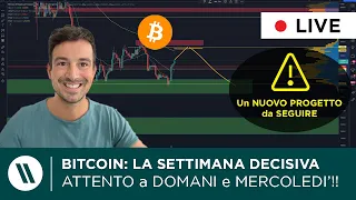 BITCOIN ed ETHEREUM: INIZIA LA SETTIMANA DECISIVA | UN NUOVO PROGETTO DA SEGUIRE!!