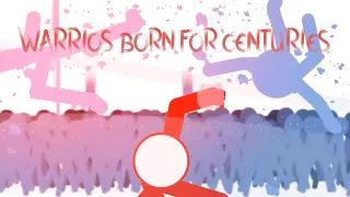 Warriors Born For Centuries (Mashup by Fury Hearted Productions) - AMV Stickman (SMV) (MIX)