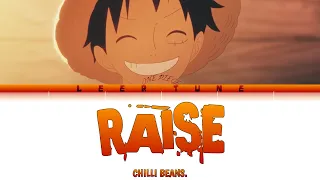 Raise - CHILLI BEANS. - One Piece Ending 19 FULL - Lyrics (Kan/Rom/Indo)