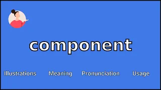 COMPONENT - Meaning and Pronunciation