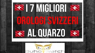 I 7 Migliori OROLOGI SVIZZERI al QUARZO ⌚ Per chi Ama la PRECISIONE e il Fascino del quarzo