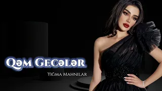 Qem Geceler / Cox Super Yigma Trend Mahnilar Yeni Nefes