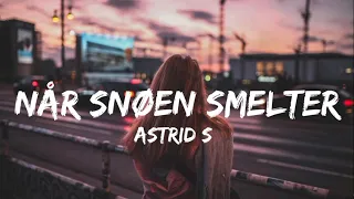 Astrid S - Når Snøen Smelter ( tekster/Lyrics )