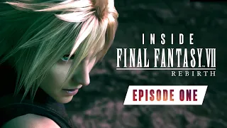 INSIDE FINAL FANTASY VII REBIRTH EPISODE 1