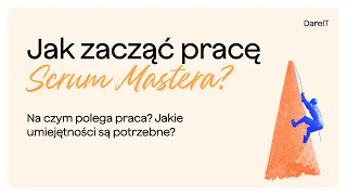 Jak zacząć pracę jako Scrum Master? Jakie umiejętności i certyfikaty są przydatne?