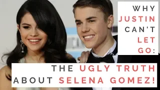 THE UGLY TRUTH ABOUT SELENA GOMEZ & JUSTIN BIEBER'S BREAKUP: Why A F*ckboy Can Ruin Your Life