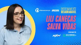 Lili Caneças Salva Vidas - Extremamente Desagradável