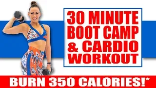 30 Minute BOOT CAMP WITH CARDIO WORKOUT! 🔥BURN 350 CALORIES!🔥