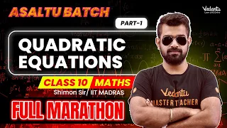 Quadratic Equations - Full Marathon | Class 10 | Maths Asaltu Batch | CBSE 2024 |🔥 Shimon Sir