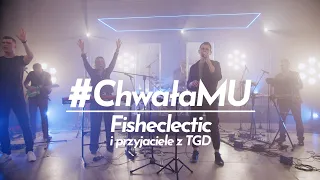 #ChwałaMU [#13] - Modlitwa Uwielbienia | Fisheclectic i przyjaciele z TGD