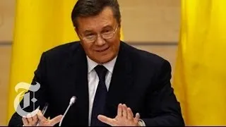 Ukraine 2014 | Viktor Yanukovych Speaks Out After Ouster | The New York Times