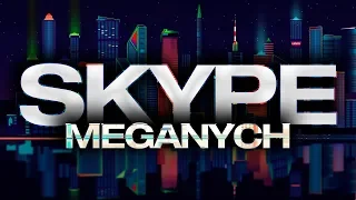 Meganych Skype Live | 3 Апреля 2020