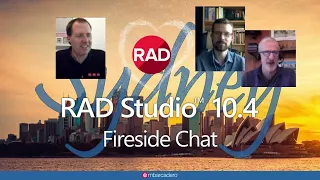 RAD Studio Fireside Chat with Stephen, Marco, and David