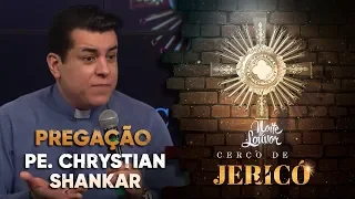 Pe. Chrystian Shankar | Pregação | Noite de Louvor | 09/12/2019 [CC]