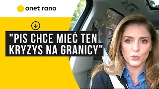 Joanna Mucha: PiS chce mieć ten kryzys na granicy, to mu się opłaca politycznie