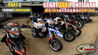 Part 2 🔴 Touring Gabungan Yamaha WR155 & XSR155 🏁 Trip Pontianak - Singkawang ✅ Ride & Camp