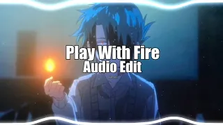 Play With Fire - Sam Tinnesz | Audio Edit | Kiarna Eli