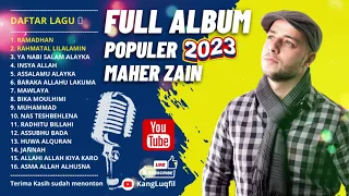 Best Of Maher Zain Full Album Terbaru 2023 | Lagu Maher Zain Pilihan Terbaik Paling Populer
