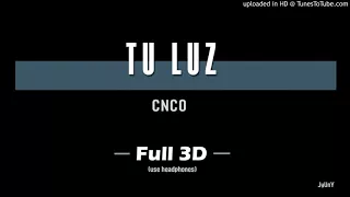 CNCO - (Full 3D Audio) Tu Luz