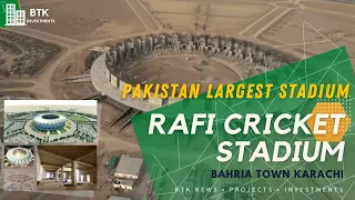 Rafi Cricket Stadium | Pakistan Largest Stadium | Latest Developments | Bahria Town Karachi