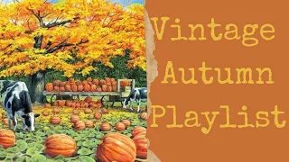 Vintage Autumn Playlist - (Not Overplayed!)