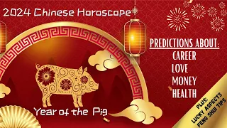 2024 PIG Chinese Horoscope. Career, Love, Money & Health. Feng Shui, Lucky Numbers, and MORE!
