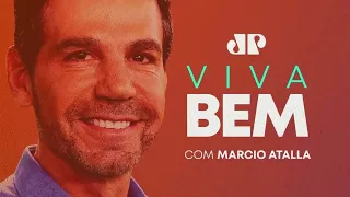 VIVA BEM COM MARCIO ATALLA - 18/05/2024