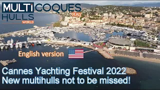 CANNES YACHTING FESTIVAL 2022 - New Multihulls Not To Be Missed - Multihulls World