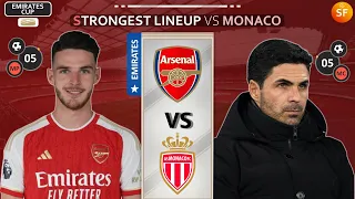 EMIRATES CUP: Arsenal Vs Monaco - Arsenal Strongest Potential Lineup - FRIENDLY MATCH