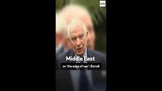 Middle East on ‘the edge of war’: Borrell