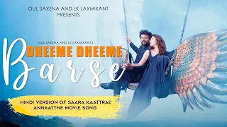 Dheeme Dheeme Barse| Hindi Version - Saara Kaatrae| Annaatthe| Rajnikanth | Gul Saxena, LK Laxmikant