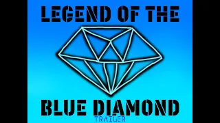 Legend of the Blue Diamond - Trailer