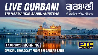 Official Live Telecast from Sachkhand Sri Harmandir Sahib Ji, Amritsar | PTC Punjabi | 17.06.2023