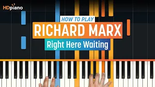 How to Play "Right Here Waiting" by Richard Marx | HDpiano (Part 1) Piano Tutorial