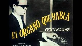 Ernesto Hill Olvera (Organ): Mi Tormento