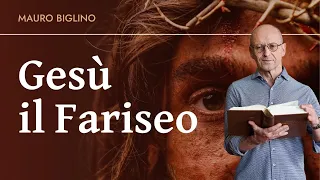 Gesù il Fariseo | Mauro Biglino