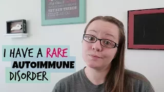 I Have a RARE Autoimmune Disorder // Behcet's Disease