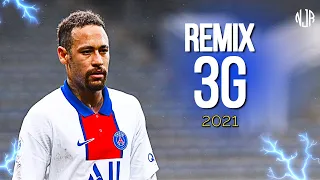 Neymar Jr ● 3G (Remix) | Yandel, Farruko ft. Jon Z, Don Chezina, Chencho Corleone, Myke Towers ᴴᴰ