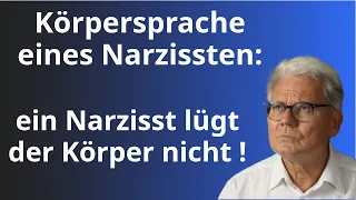 Die Körpersprache eines Narzissten: Der Narzisst lügt, der Körper nicht