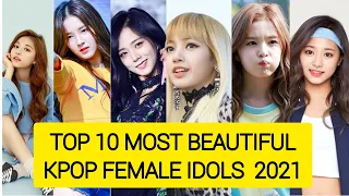 Top 10 Most Beautiful Kpop Female Idols 2021 | Most Influential Kpop Female idols2021|