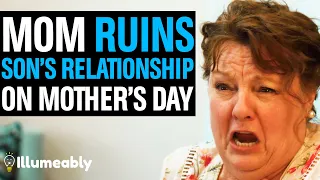 Mom RUINS Son's Relationship On MOTHER'S DAY, What Happens Is Shocking | Illumeably