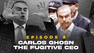 Carlos Ghosn, The Fugitive CEO - Headline Hitters 4 Ep 8