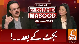 LIVE With Dr.Shahid Masood | After The Budget | 09 June 2023 I GNN