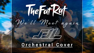 TheFatRat - We'll Meet Again | Orchestral Cover ft. miniR & Greysun (Lyric Video)