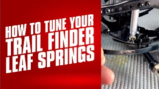 How To Tune Your Trail Finder Leaf Springs