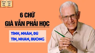 6 chữ dù già vẫn phải học - Triết Lý Cuộc Sống