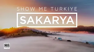 Show Me Turkiye - Sakarya | Travel Film Series of Turkiye