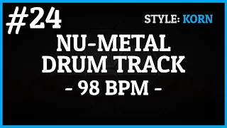 Nu-Metal Drum Track - #24 - KoRn Style - 98 BPM [HQ]